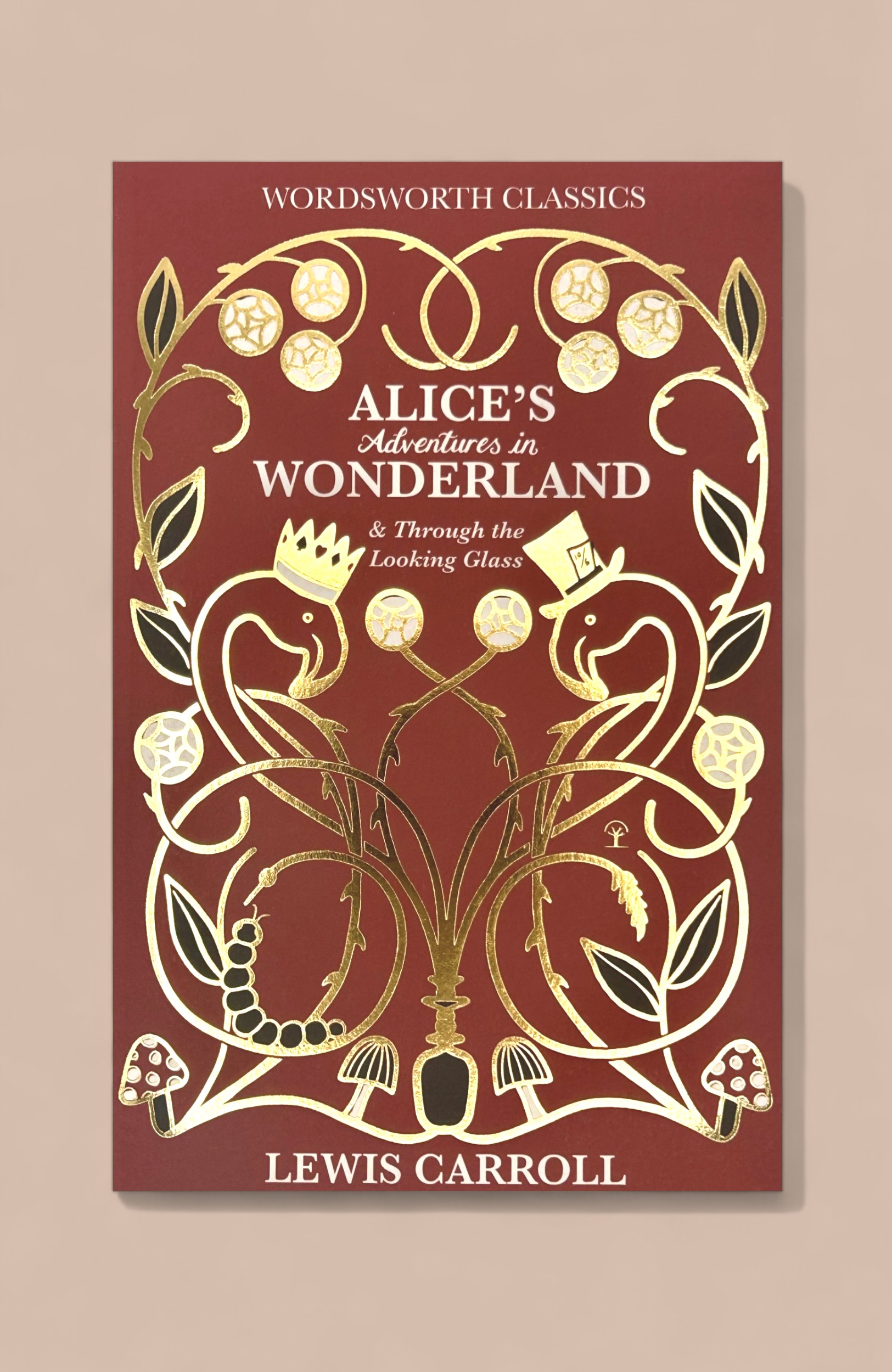 Alice’s Adventures in Wonderland & Through the Looking Glass