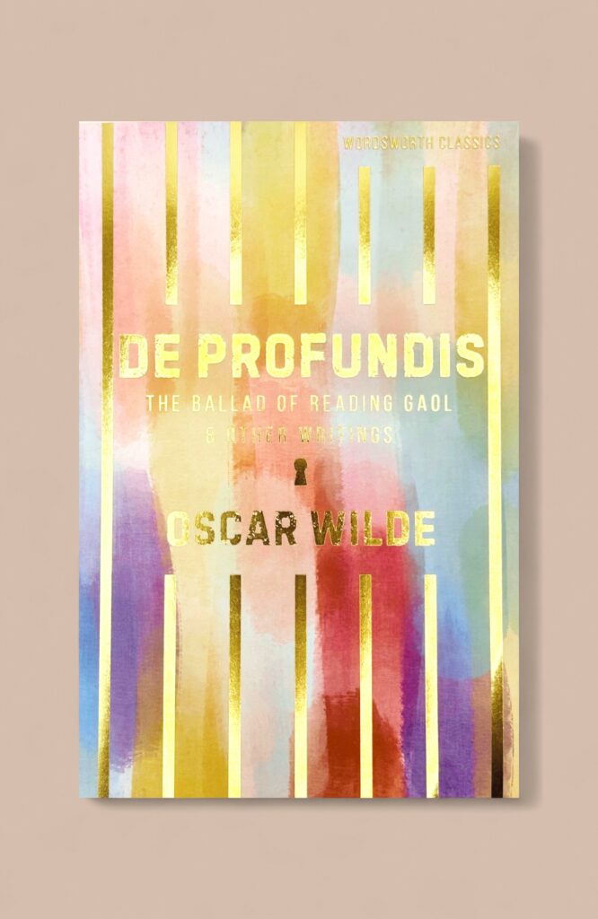 De Profundis, The Ballad of Reading Gaol & Other Writings