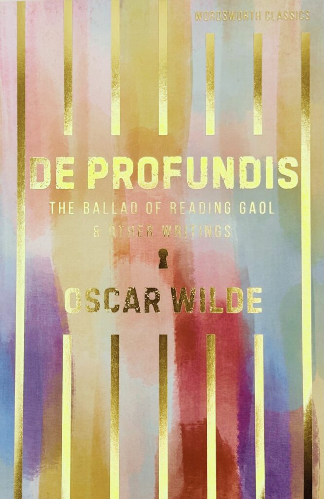 De Profundis, The Ballad of Reading Gaol & Other Writings