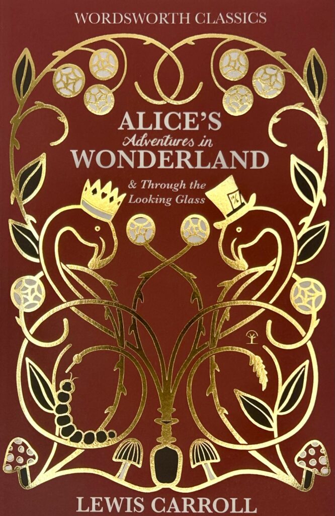 Alice’s Adventures in Wonderland & Through the Looking Glass