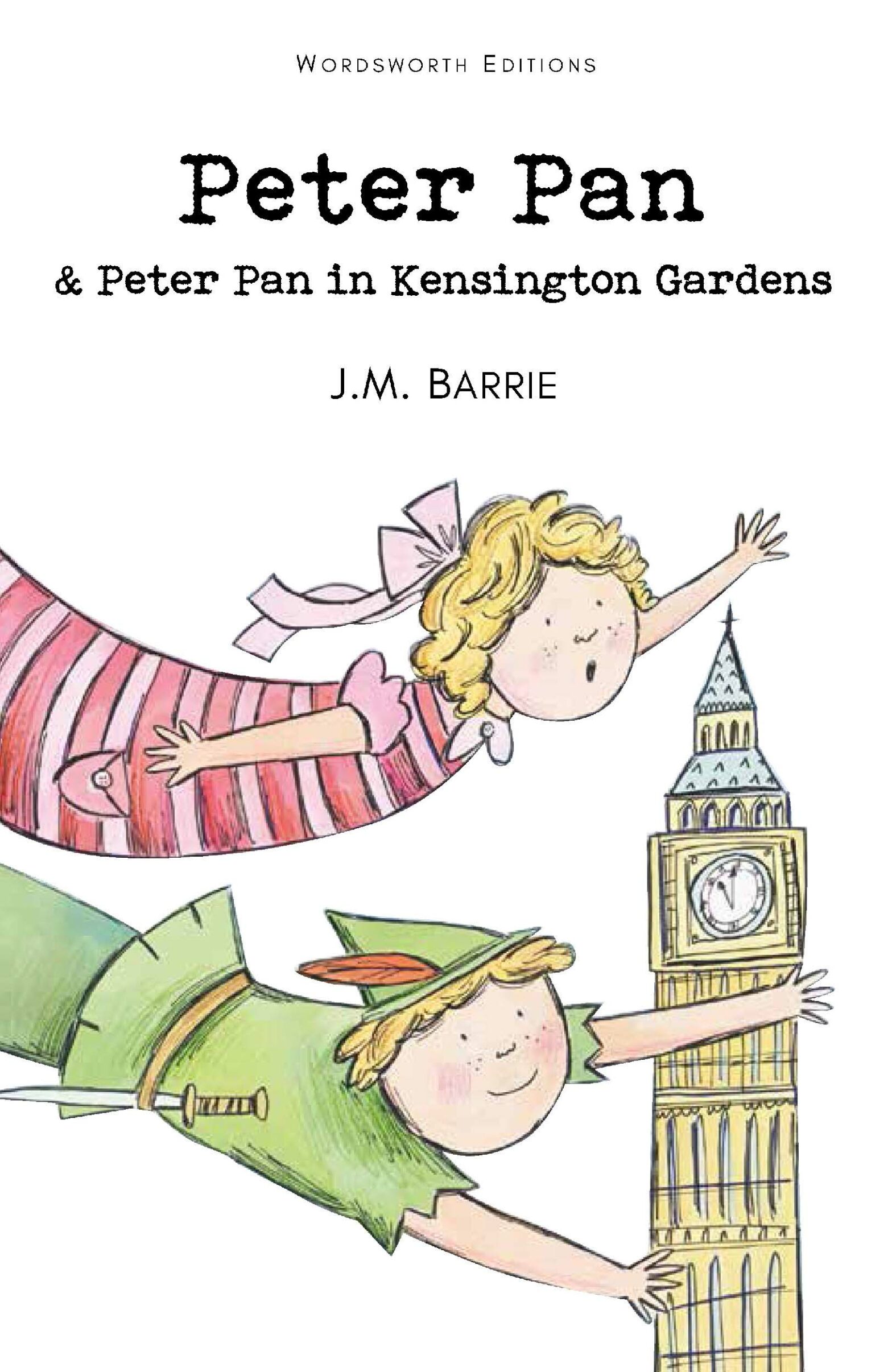 Peter Pan & Peter Pan In Kensington Gardens - Wordsworth Editions