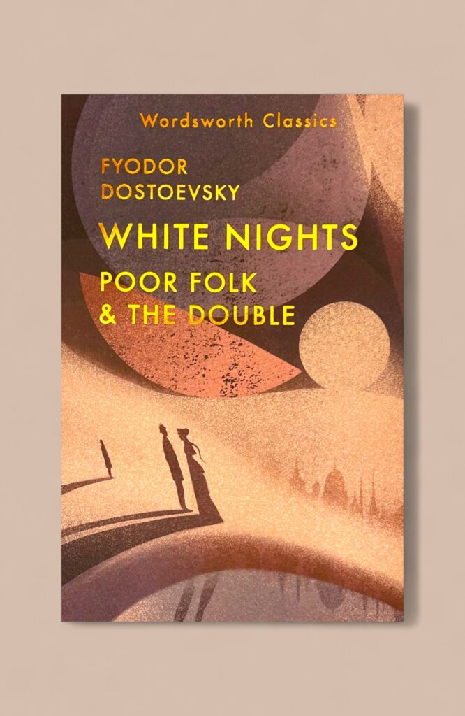 White Nights; Poor Folk; The Double